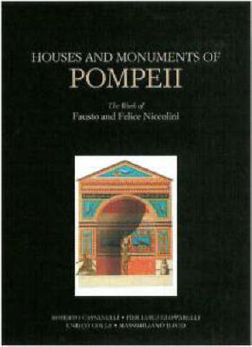 Houses and Monuments of Pompeii ¿ The Work of Fausto and Felice Niccolini
