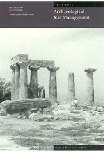 Management Planning for Archaeological Site ¿ Proceedings of the Corinth Workshop