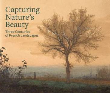 Capturing Nature's Beauty ¿ Three Centuries of French Landscapes