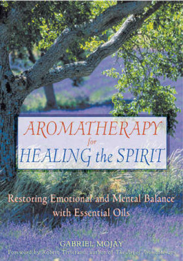  Aromatherapy for Healing the Spirit    -0