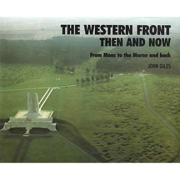 Western Front: Then and Now - From Mons to the Marne and Back