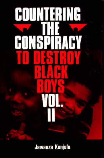 Countering the Conspiracy to Destroy Black Boys Vol. II