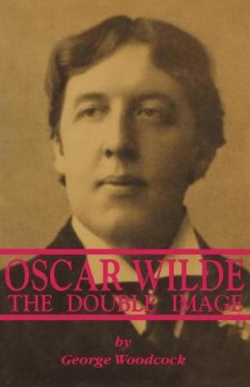 Oscar Wilde: The Double Image ¿ The Double Image