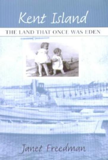 Kent Island ¿ The Land hat Once Was Eden