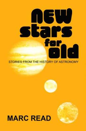 New Stars for Old - Stories from the History of Astronomy