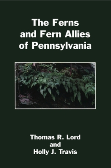 The Ferns and Fern Allies of Pennsylvania