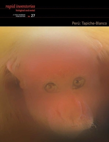 Peru: Tapiche¿Blanco ¿ Rapid Biological and Social Inventories Report 27