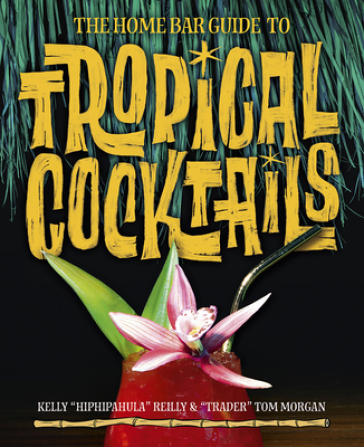 The Home Bar Guide To Tropical Cocktails    -0