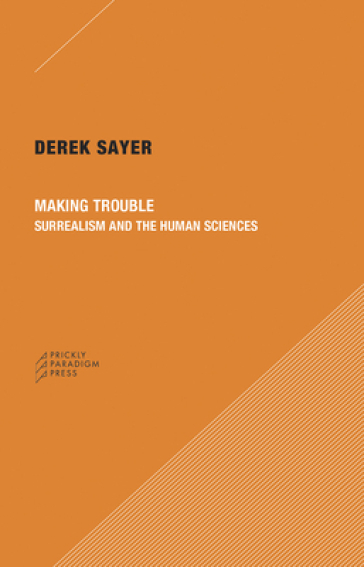 Making Trouble ¿ Surrealism and the Human Sciences