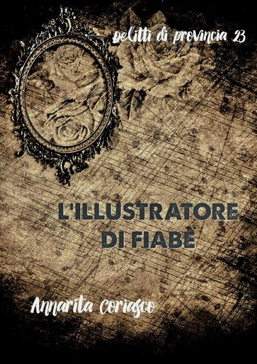 L'illustratore di fiabe - Delitti di provincia 23