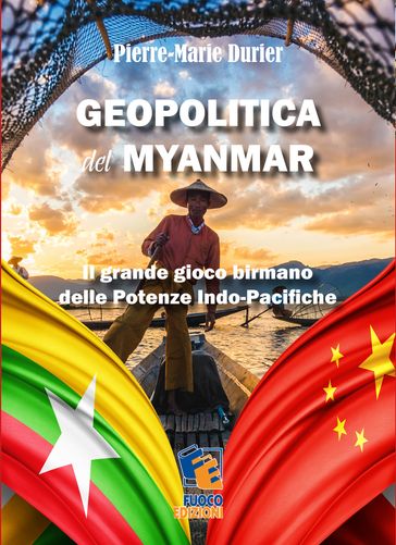 Geopolitica del Myanmar - Il grande gioco birmano delle Potenze Indo-Pacifiche