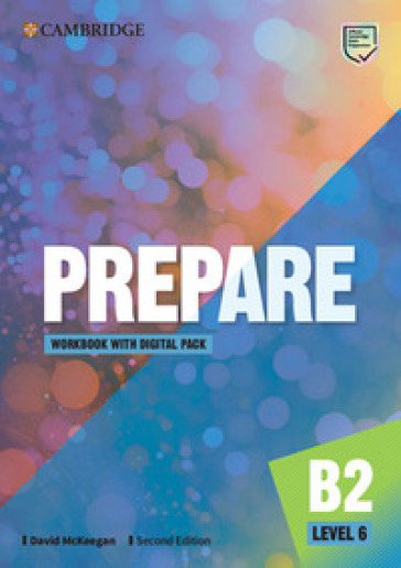 Prepare. Level 6. Workbook. Per le Scuole superiori. Con e-book. Con espansione online