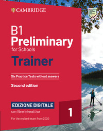 Preliminary for schools trainer. Student's Book without Answers. Per le Scuole superiori. Con e-book. Con espansione online. Con Audio