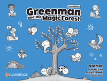 Greenman and the magic forest. Level Starter. Forest fun activity book. Per la Scuola elementare