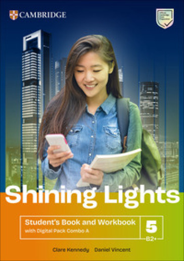 Shining Lights. Student's book and workbook with Digital Pack A Combos. Level 5 (B2+). Per le Scuole superiori. Con espansione online