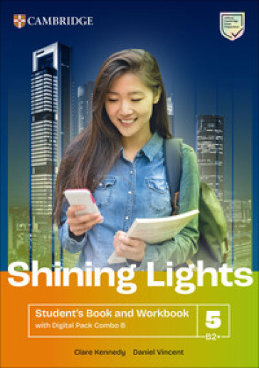Shining Lights. Student's book and workbook with Digital Pack B Combos. Level 5 (B2+). Per le Scuole superiori. Con espansione online