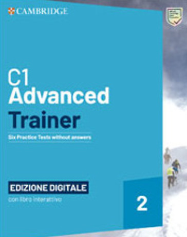 C1 Advanced trainer. Students book without answers. Per le Scuole superiori-Test&Train. Tipo B. Con e-book