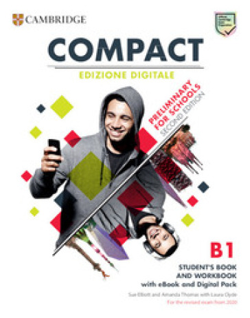 Compact preliminary for schools. B1. Student's Book, Workbook. With Test&Train. Per le Scuole superiori