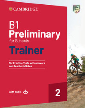 B1 Preliminary for schools trainer. Student's book with answers. With Test & Train Mini. Per le Scuole superiori. Con e-book. Con File audio per il download. Vol. 2