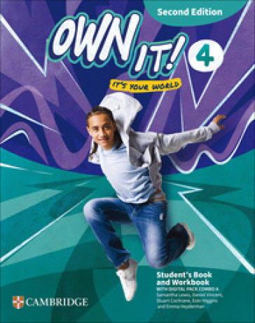 Own it! It's your world. Student's book and Workbook with Digital pack Combo A. Level 4. Per la Scuola media. Con espansione online