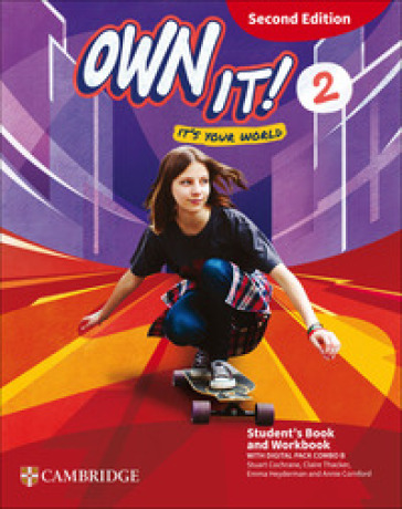 Own it! Student's Book and Workbook with Digital Pack Combo B. Level 2. Per la Scuola media. Con espansione online
