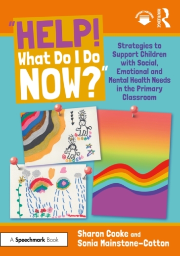 Help! What Do I Do Now?¿: Strategies to Support Children with Social, Emotional and Mental Health Needs in the Primary Classroom
