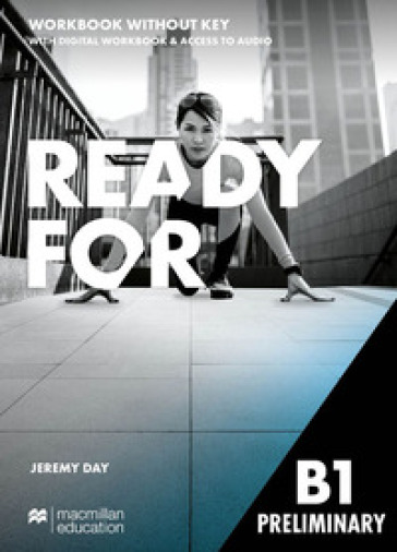 Ready for Preliminary B1. Workbook without key. Per le Scuole superiori. Con e-book. Con espansione online