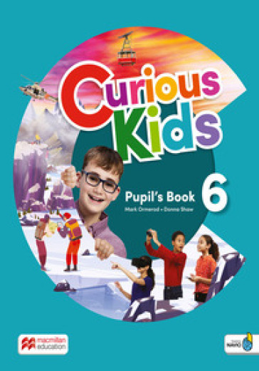Curious kids. Pupil's book. Level 6. Per la Scuola elementare. Con Navio app. Con e-book