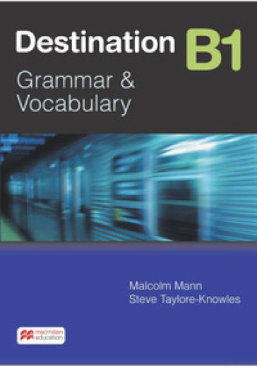 Destination. B1. Grammar and vocabulary. Student's book. Without key pack. Per le Scuole superiori