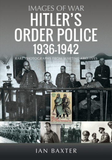 Hitler¿s Order Police 1936¿1942