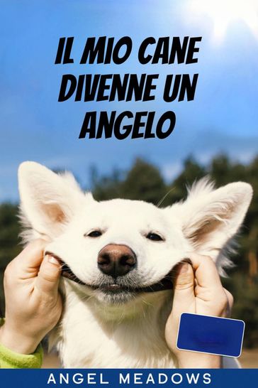 Il mio cane divenne un angelo