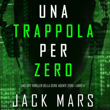 Trapping Zero (An Agent Zero Spy ThrillerBook #4)
