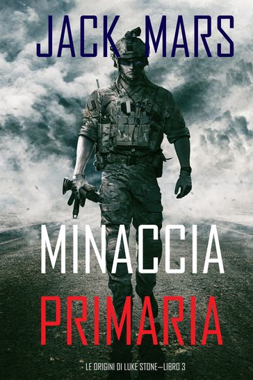 Minaccia Primaria: Le Origini di Luke StoneLibro #3 (un Action Thriller)