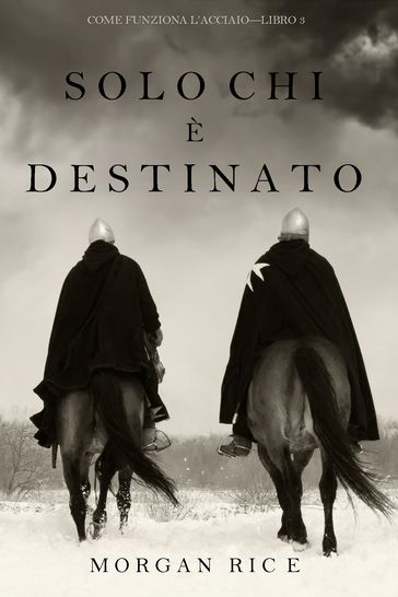 Solo chi è destinato (Come funziona l'acciaioLibro 3)