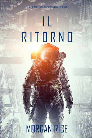 Il Ritorno (Le cronache dell'invasioneLibro quattro)