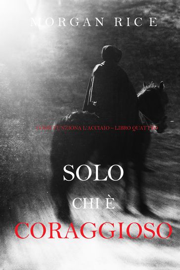 Solo chi è coraggioso (Come funziona l'acciaioLibro 4)