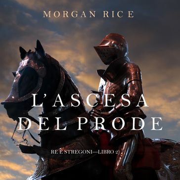L'ascesa Del Prode (Re e StregoniLibro 2)
