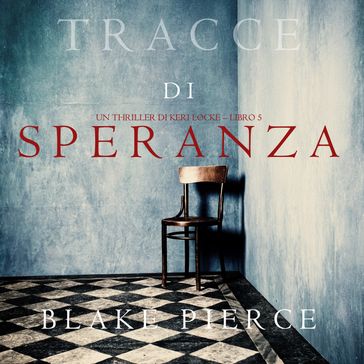 Tracce di Speranza (Un Thriller di Keri Locke  Libro 5)