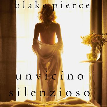 Silent Neighbor (A Chloe Fine Psychological Suspense MysteryBook 4)
