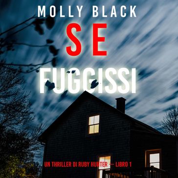 Se Fuggissi (Un Thriller di Ruby Hunter  Libro 1)