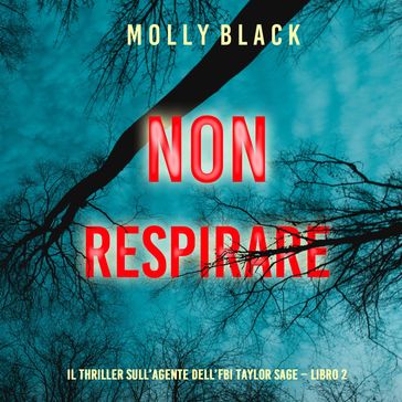 Non respirare (Il thriller sull'agente dell'FBI Taylor Sage  Libro 2)