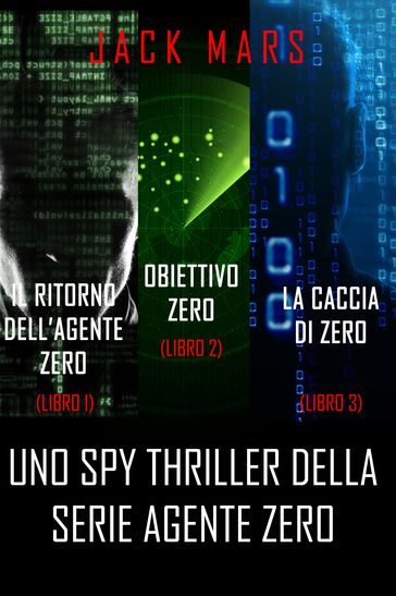 Bundle dei spy thriller della serie Agente Zero: Il ritorno dell'Agente Zero (#1), Obiettivo Zero (#2) e La caccia di Zero (#3)