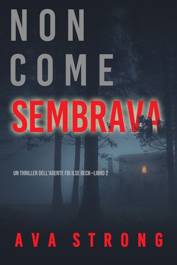 Non come sembrava (Un thriller dell'Agente FBI Ilse BeckLibro 2)