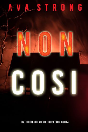 Non così (Un thriller dell'Agente FBI Ilse BeckLibro 4)