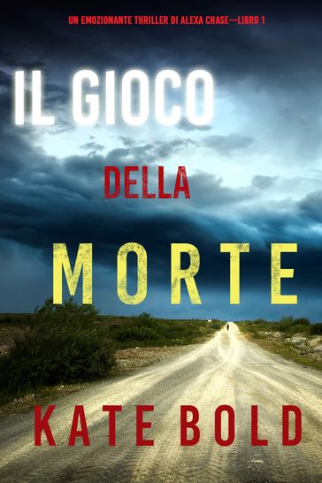 Il gioco della morte (Un emozionante thriller di Alexa ChaseLibro 1)