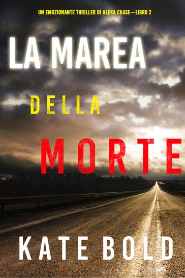 La marea della morte (Un emozionante thriller di Alexa ChaseLibro 2)
