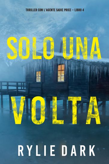 Solo una volta (Thriller con l'agente Sadie Price Libro 4)