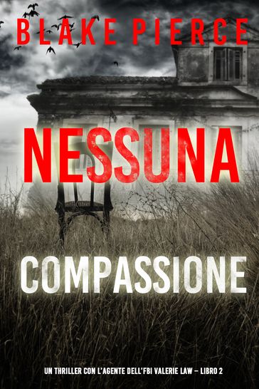 Nessuna Compassione (Un thriller con l'agente dell'FBI Valerie Law Libro 2)