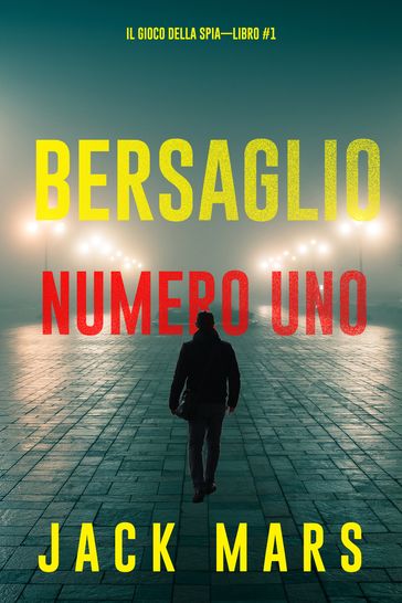 Bersaglio numero uno (Il gioco della spiaLibro #1)