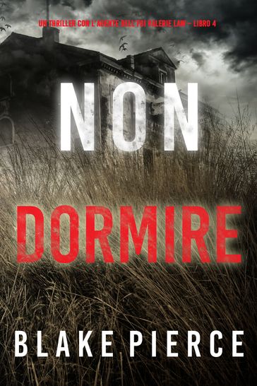 Non Dormire (Un thriller con l'agente dell'FBI Valerie Law Libro 4)